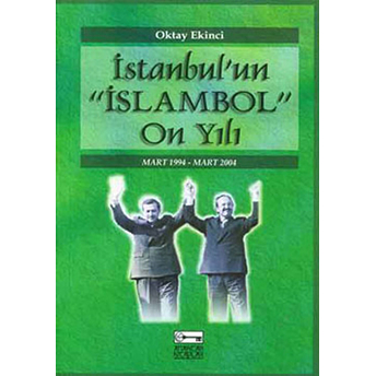 Istanbul'un Islambol On Yılı-Oktay Ekinci