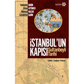 Istanbul'un Kapısı - Sultanbeyli Tarihi Mehmet Mazak