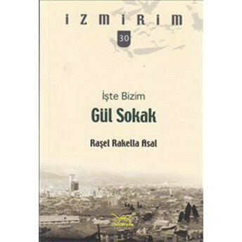 Işte Bizim Gül Sokak / Izmirim -30 Raşel Rakella Asal