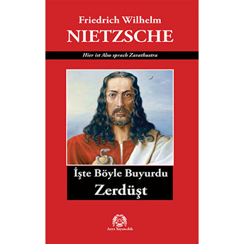 Işte Böyle Buyurdu Zerdüşt Friedrich Wilhelm Nietzsche