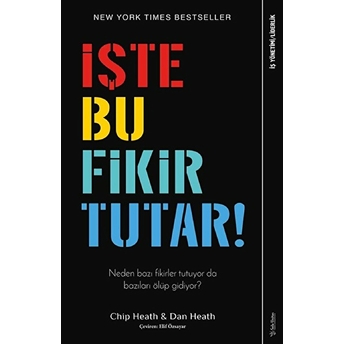 Işte Bu Fikir Tutar! Chip Heath, Dan Heath