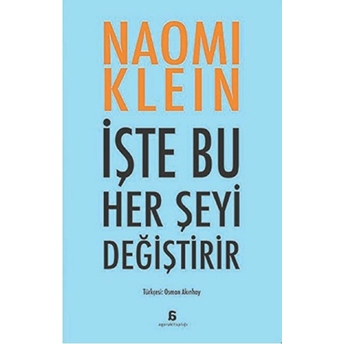 Işte Bu Her Şeyi Değiştirir Naomi Klein