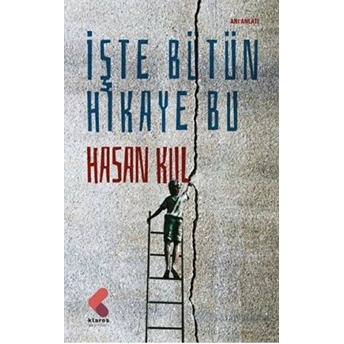 Işte Bütün Hikaye Bu Hasan Kul