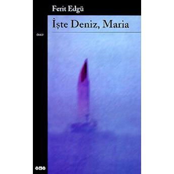 Işte Deniz, Maria Ferit Edgü