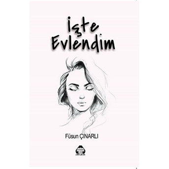 Işte Evlendim - Füsun Çınarlı