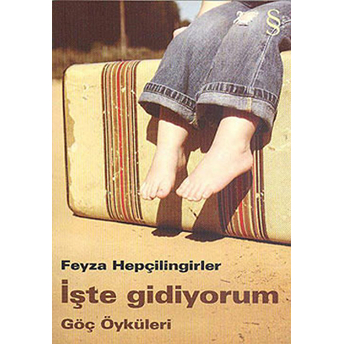 Işte Gidiyorum Feyza Hepçilingirler