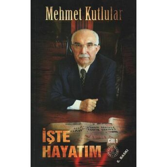 Işte Hayatım Mehmet Kutlular