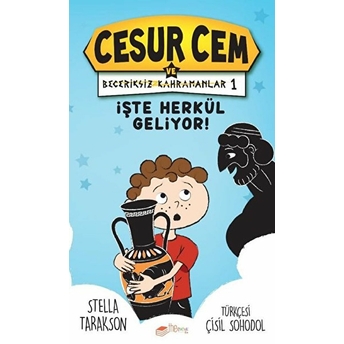 Işte Herkül Geliyor! - Cesur Cem Ve Beceriksiz Kahramanlar 1 Stella Tarakson