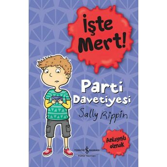 Işte Mert! – Parti Davetiyesi – Anlayışlı Olmak Sally Rıppın