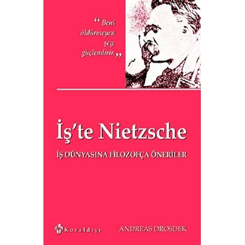 Iş'te Nietzsche Iş Dünyasına Filozofça Öneriler Andreas Drosdek