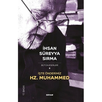 Işte Önderimiz Hz. Muhammed Ihsan Süreyya Sırma