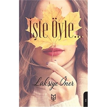 Işte Öyle…