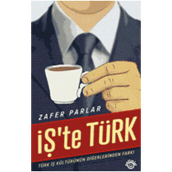 Işte Türk - Business Over Turkish Coffee Zafer Parlar