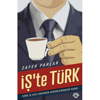 Iş'te Türk - Zafer Parlar