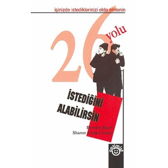 Istediğini Alabilirsin Işinizde Istediklerinizi Elde Etmenin 26 Yolu Beverly Kaye