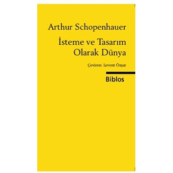 Isteme Ve Tasarım Olarak Dünya Arthur Schopenhauer