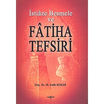 Istiaze Besmele Ve Fatiha Tefsiri M. Fatih Kesler