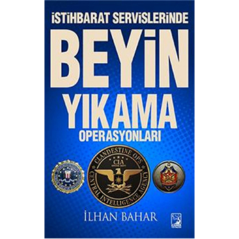 Istihbarat Servislerinde Beyin Yıkama Operasyonları Ilhan Bahar