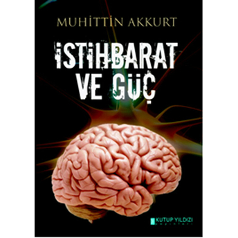 Istihbarat Ve Güç Muhittin Akkurt