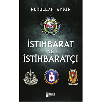 Istihbarat Ve Istihbaratçı Nurullah Aydın