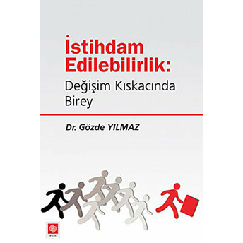 Istihdam Edilebilirlik Değişim Kıskacında Birey Gözde Yılmaz