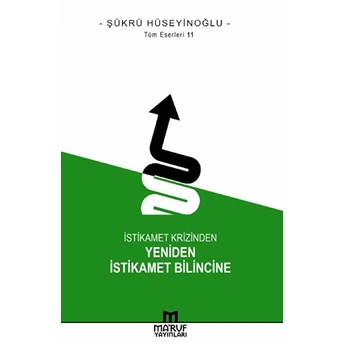 Istikamet Krizinden Yeniden Istikamet Bilincine Şükrü Hüseyinoğlu