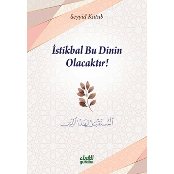 Istikbal Bu Dinin Olacaktır Seyyid Kutub