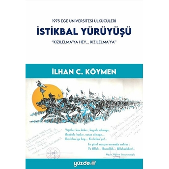 Istikbal Yürüyüşü Ilhan C. Köymen