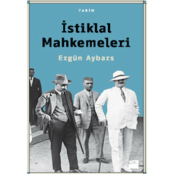 Istiklal Mahkemeleri Ergün Aybars