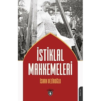 Istiklal Mahkemeleri Ishak Veziroğlu