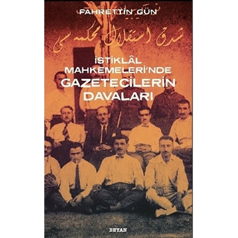 Istiklal Mahkemeleri'nde Gazetecilerin Davaları Fahrettin Gün