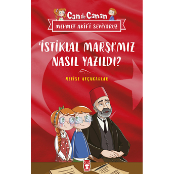 Istiklal Marşımız Nasıl Yazıldı Can Ile Canan Mehmet Akifi Seviyoruz Nefise Atçakarlar