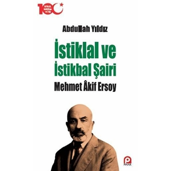 Istiklal Ve Istikbal Şairi Mehmet Akif Ersoy Abdullah Yıldız