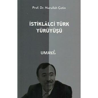 Istiklalci Türk Yürüyüşü Nurullah Çetin