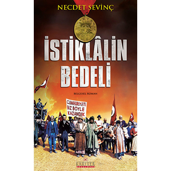 Istiklalin Bedeli Necdet Sevinç