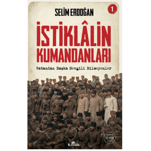 Istiklalin Kumandanları 1 Selim Erdoğan