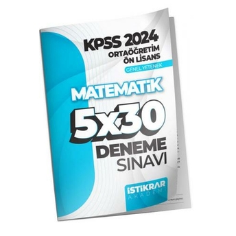 Istikrar Akademi 2024 Kpss Ortaöğretim-Ön Lisans Genel Yetenek Matematik 5X30 Deneme Sınavı Komisyon