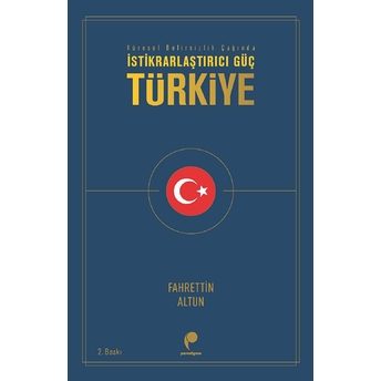 Istikrarlaştırıcı Güç Türkiye Fahrettin Altun