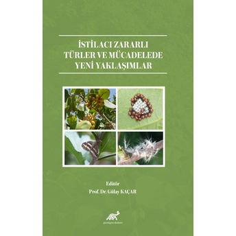 Istilacı Zararlı Türler Ve Mücadelesinde Yeni Yaklaşımlar Gülay Kaçar