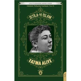 Istilayı Islam Unutturmadıklarımız Serisi Fatma Aliye