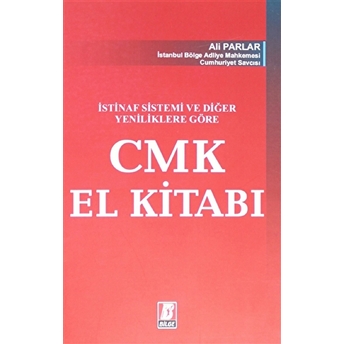 Istinaf Sistemi Ve Diğer Yeniliklere Göre Cmk El Kitabı Ali Parlar