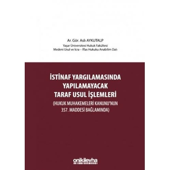 Istinaf Yargılamasında Yapılamayacak Taraf Usul Işlemleri Aslı Aykutalp