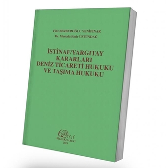 Istinaf, Yargıtay Kararları, Deniz Ticareti Hukuku Ve Taşıma Hukuku Mustafa Emir Üstündağ