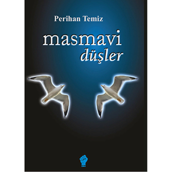 Iştirak Yayınevi Masmavi Düşler - Perihan Temiz - Perihan Temiz