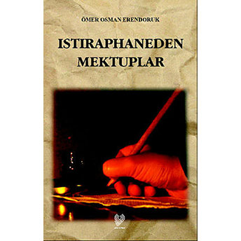 Istıraphaneden Mektuplar