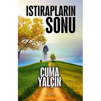 Istırapların Sonu - Cuma Yalçın