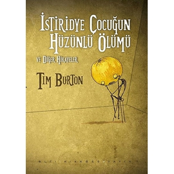 Istiridye Çocuğun Hüzünlü Ölümü Ve Diğer Hikayeler Tim Burton