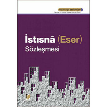 Istısna (Eser) Sözleşmesi Yaşar Engin Selimoğlu