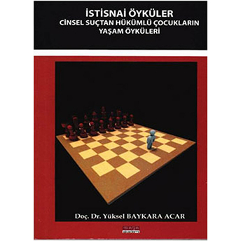 Istisnai Öyküler Cinsel Suçtan Hükümlü Çocukların Yaşam Öyküleri-Yüksel Baykara Acar