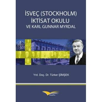 Isveç (Stockholm) Iktisat Okulu Ve Karl Gunnar Myrdal Türker Şimşek